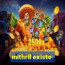 mithril existe